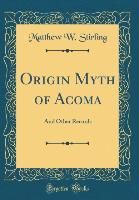 Origin Myth Of Acoma