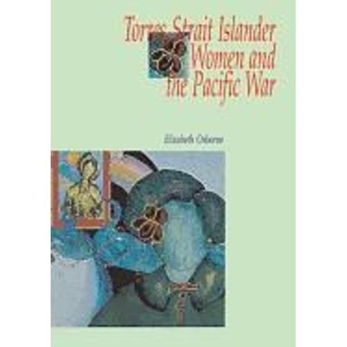 Osborne, E: Torres Strait Islander Women & The Pacific War