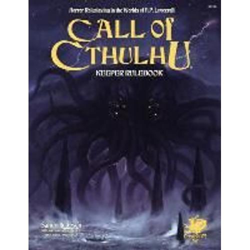 Call Of Cthulhu Keeper Rulebook - Revised Seventh Edition: Horror Roleplaying In The Worlds Of H.P. Lovecraft