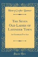 The Seven Old Ladies Of Lavender Town