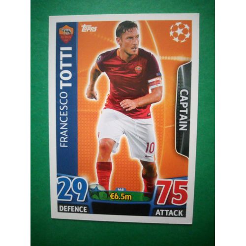 Francesco Totti 448 - As Roma - Match Attax Topps 2015/2016 - Uefa Champions League