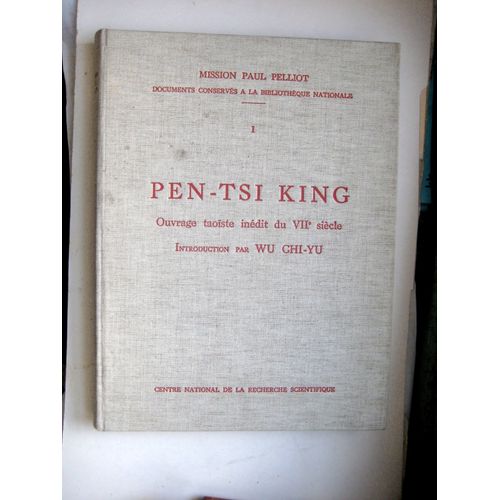 Pen-Tsi King : Ouvrage Taoïste Inédit Du Viie Siècle ; Manuscrits Retrouvés À Touen-Houang Reproduits En Fac-Similé = Livre Du Terme Originel