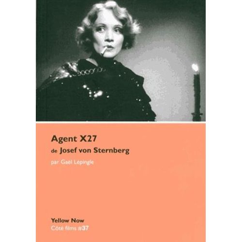 Agent X27 De Josef Von Sternberg - La Fiction Euphorique
