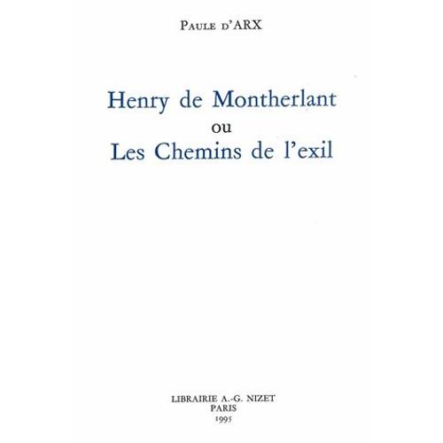 Henry De Montherlant Ou Les Chemins De L'exil
