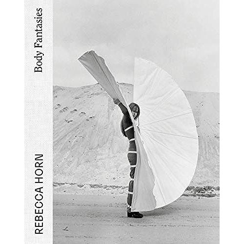 Rebecca Horn: Body Fantasies