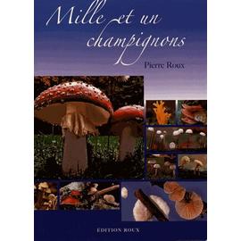 Champignons Des Vosges Et De La Lorraine Au Fil Des Saisons Rakuten