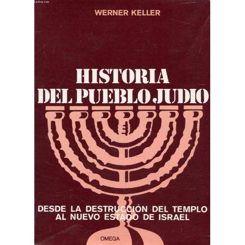 Historia Del Pueblo Judío : Desde La Destrucción Del Templo...