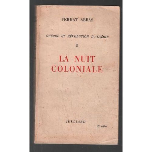 La Nuit Coloniale (Guerre Et Révolution D'algérie Tome 1