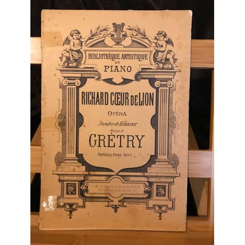 Gretry Richard Coeur De Lion Opéra Partition Piano Seul Édition Ancienne