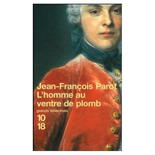 L'homme Au Ventre De Plomb - Jean François Parot - Grands Détectives 10/18 N° 3261 Lattes - 2008