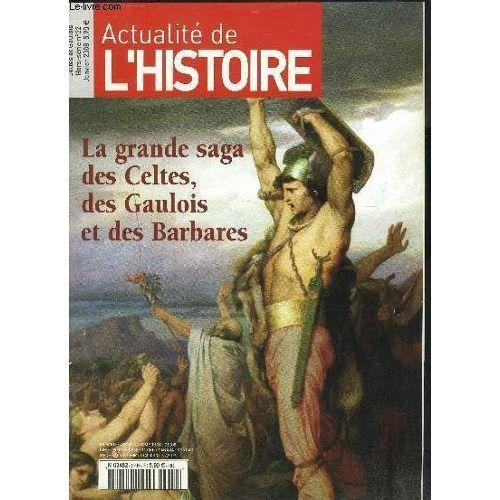 Actualité De L'histoire Hors-Série N°32 :La Grande Saga Des Celtes,Des Gaulois Et Des Barbares