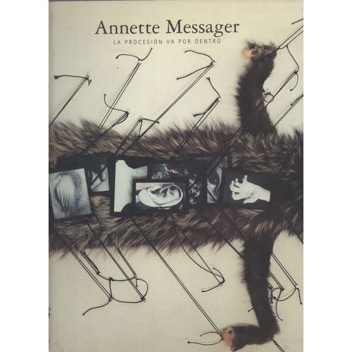 Annette Messager "La Procesion Va Por Dentro"