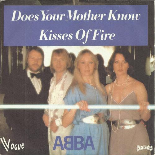 Does Your Mother Know (B. Andersson - B. Ulvaeus) 3'13 / Kisses Of Fire (B. Andersson - B. Ulvaeus) 3'16