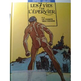 Les Sept Vies De L'épervier, Tome 2: Le Temps Des Chiens.