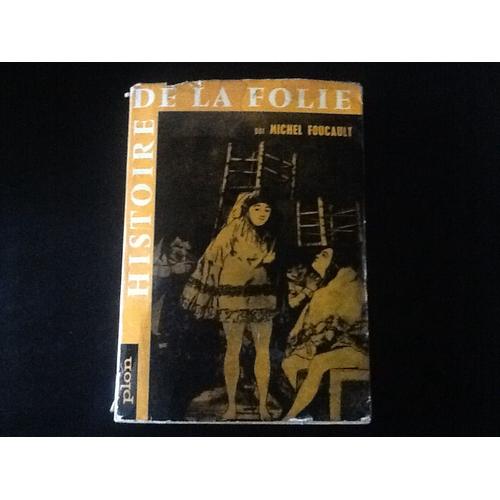 Folie Et Déraison.Histoire De La Folie A L'âge Classique [Rare Edition Originale - 1961 - Jaquette Conservée]