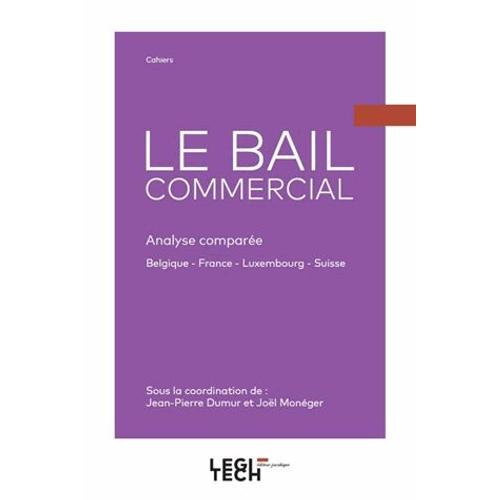 Le Bail Commercial - Analyse Comparée Belgique - France - Luxembourg - Suisse