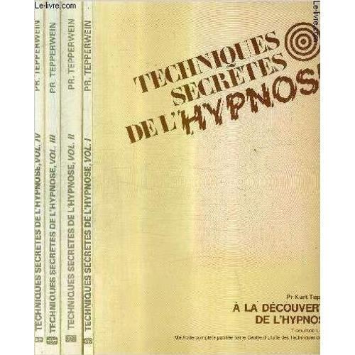 (Hypnose) Les Techniques Secrètes De L(')Hypnose - Complet En 4 Volumes.