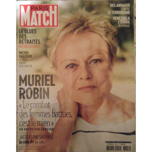 Paris Match N°3620 : Muriel Robin, "Le Combat Des Femmes Battues, C'est Le Mien"