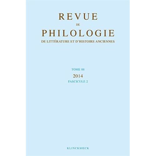 Revue De Philologie De Litterature Et D'histoires Anciennes 88-2 (Annee 2014)