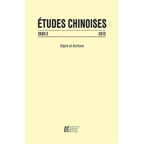 Etudes Chinoises N° 32/2 2013 - Signe Et Écriture