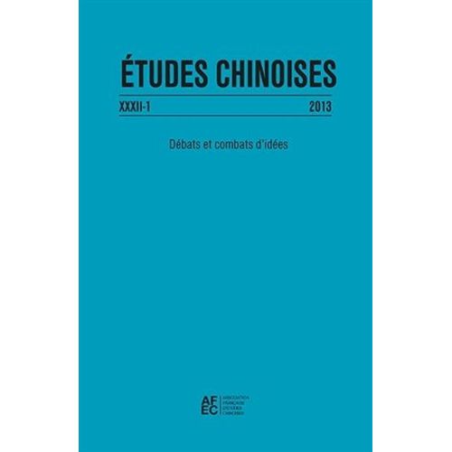 Etudes Chinoises N° 32-1 2013 - Débats Et Combats D'idées