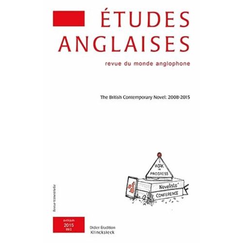 Etudes Anglaises - N2/2015: The British Contemporary Novel: 2008-2015