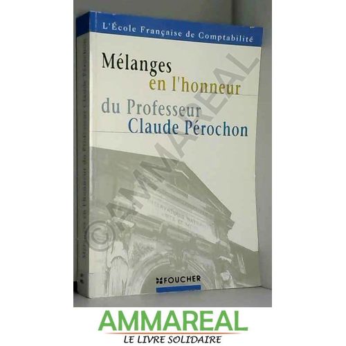 Melanges En L'honneur Du Professeur Claude Perochon : L'ecole Française De Comptabilite