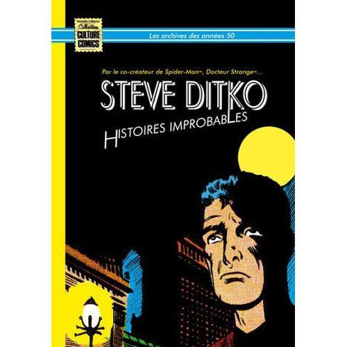 Steve Ditko - Histoires Improbables