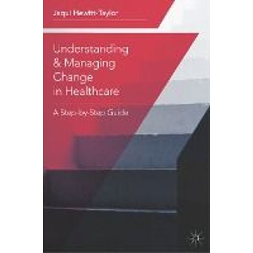 Understanding And Managing Change In Healthcare: A Step-By-Step Guide