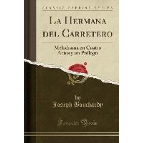 Bouchardy, J: Hermana Del Carretero