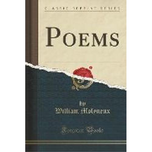 Molyneux, W: Poems (Classic Reprint)