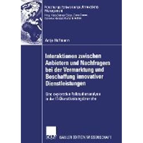 Interaktionen Zwischen Anbietern Und Nachfragern Bei Der Vermarktung Und Beschaffung Innovativer Dienstleistungen