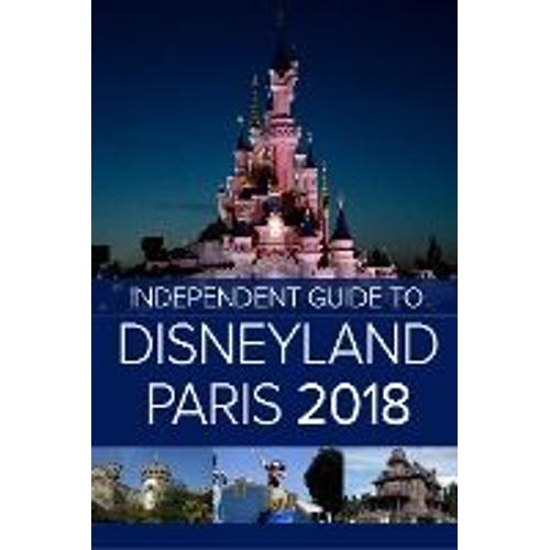 The Independent Guide To Disneyland Paris 2018