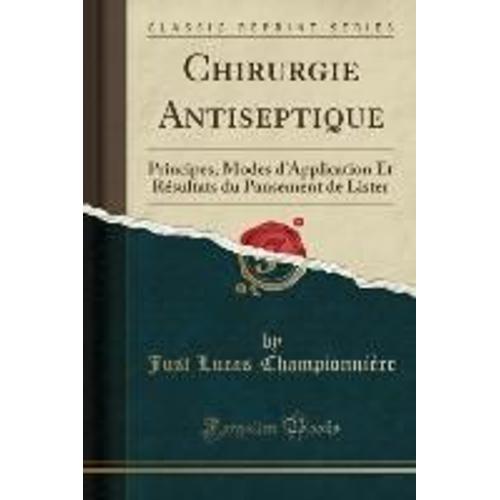 Lucas-Championnière, J: Chirurgie Antiseptique