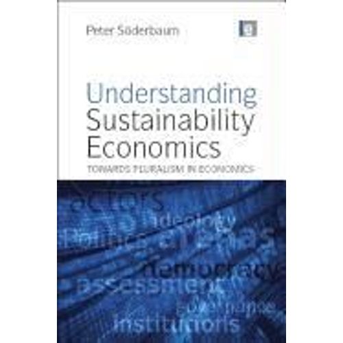 Understanding Sustainability Economics: Towards Pluralism In Economics