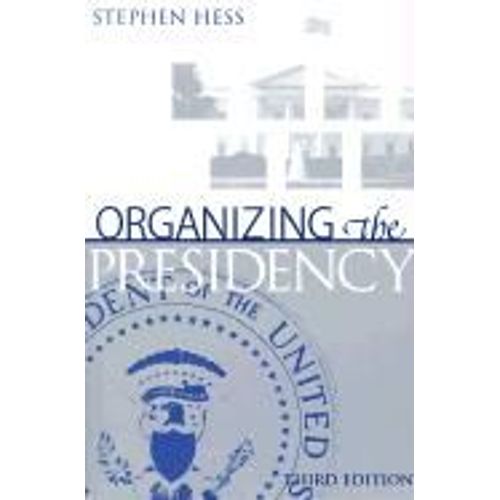Organizing The Presidency