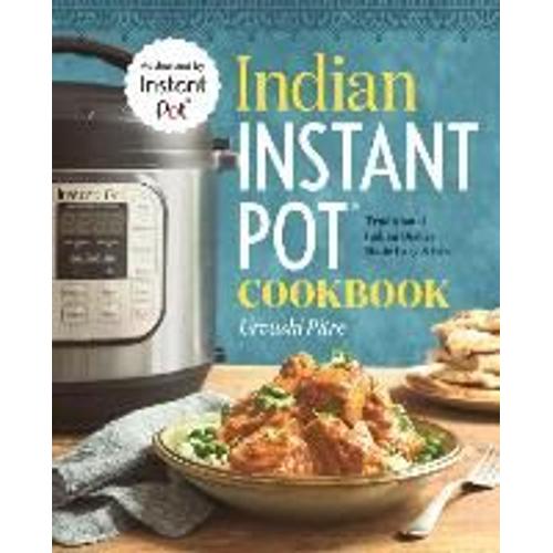 Indian Instant Pot(R) Cookbook