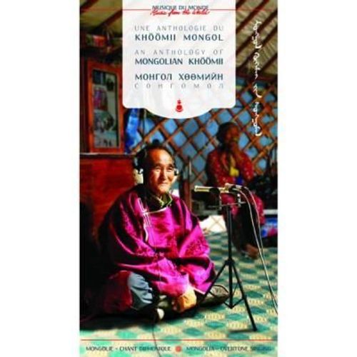 Une Anthologie Du Khöömii Mongol - Chant Diphonique