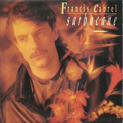 Sarbacane (Francis Cabrel) 4:06 / Rosie (J. Browne / D. Miller / Adaptation Francis Cabrel) 3:46