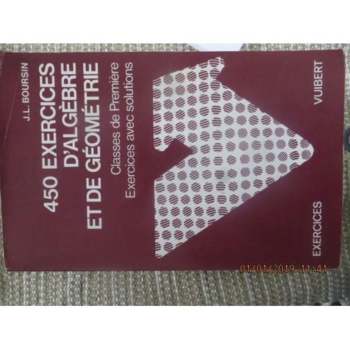 450 Exercices D'algebre Et De Geometrie Classe De Première Exercices Avec Solutions