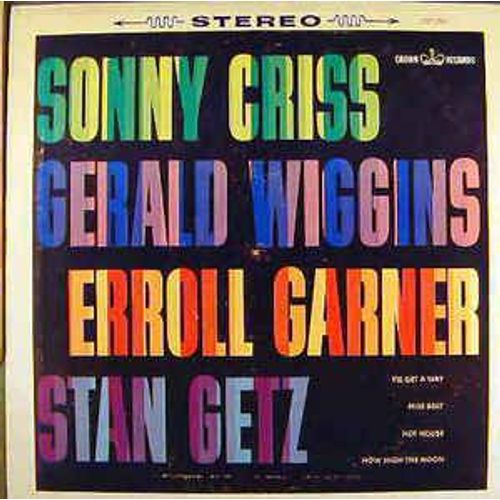 Sonny Criss, Gerald Wiggins, Erroll Garner, Stan Getz