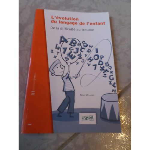 De La Difficulté Au Trouble : L'évolution Du Langage Chez L'enfant