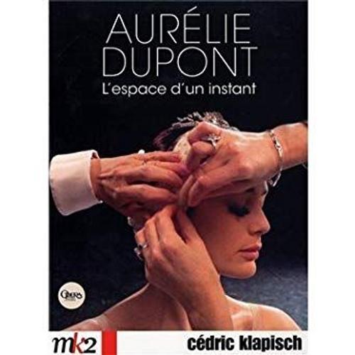 Aurélie Dupont, L'espace D'un Instant