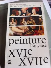 Peinture Française Xvi E - Xvii E - N° 1 (Notice D'histoire De L'art - Ecole Du Louvre )