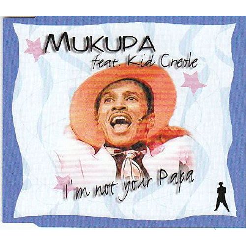 I'm Not Your Papa (Feat. Kid Creole, 2002, Plus Kid Creole & The Coconuts 'let's Jam')
