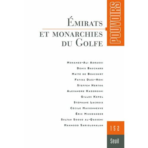 Pouvoirs N° 152 - Emirats Et Monarchies Du Golfe