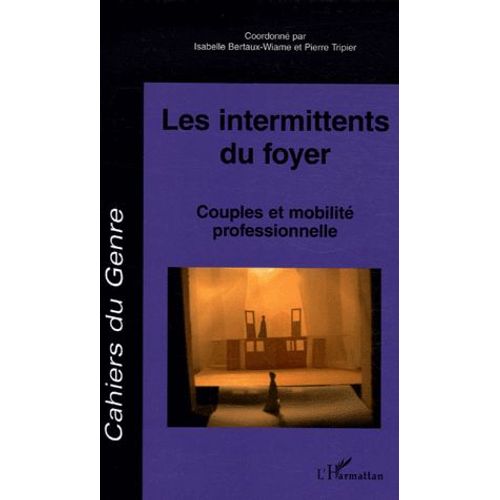 Cahiers Du Genre N° 41, 2006 - Les Intermittents Du Foyer - Couples Et Mobilité Professionnelle