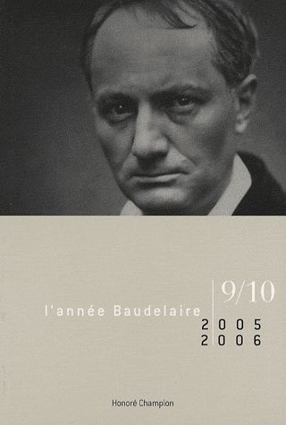 L'année Baudelaire N° 9-10/2005-2006 - Baudelaire Toujours : Hommage À Claude Pichois