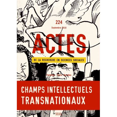 Actes De La Recherche En Sciences Sociales N° 224, Septembre 2018 - Champs Intellectuels Transnationaux