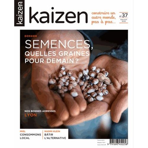 Kaizen N° 37, Mars-Avril 2018 - Semences, Quelles Graines Pour Demain ?